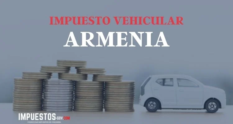 Impuesto vehicular Armenia plazos