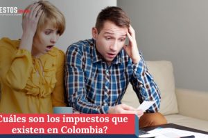 Cuáles son los impuestos que existen en Colombia