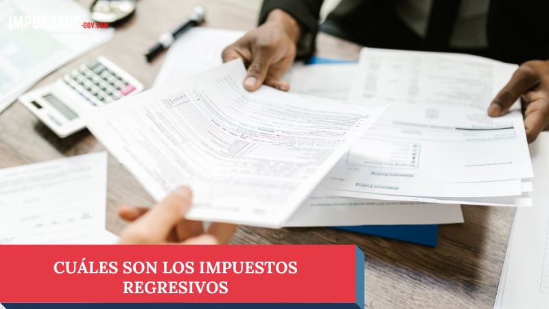 Cuáles son los impuestos regresivos