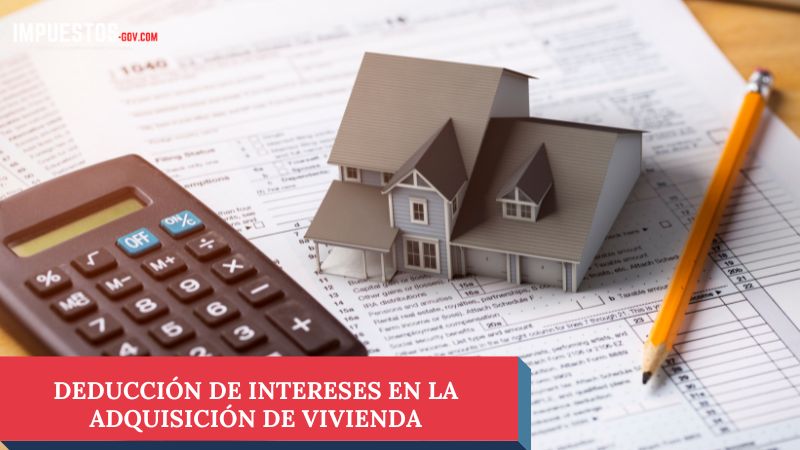 Deducción de intereses en la adquisición de vivienda