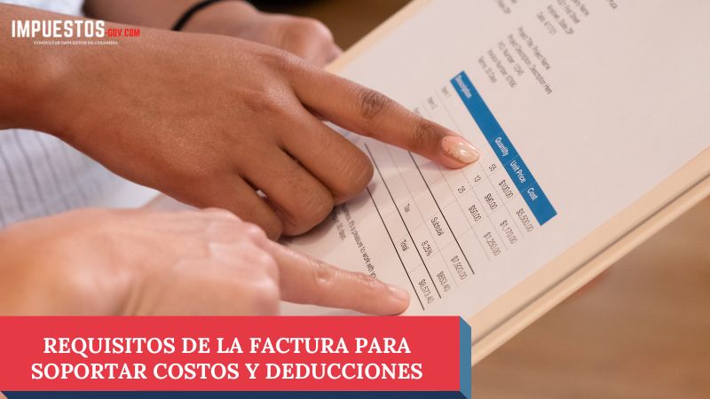 Requisitos de la factura para soportar costos y deducciones